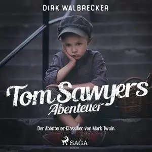 «Tom Sawyers Abenteuer» by Mark Twain,Dirk Walbrecker