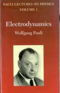 Pauli Lectures on Physics, Volume I: Electrodynamics