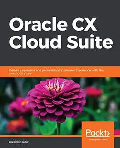 Oracle CX Cloud Suite: Deliver a seamless and personalized customer experience with the Oracle CX Suite (Repost)