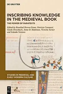 Inscribing Knowledge in the Medieval Book: Power and the Paratext (Studies in Medieval and Early Modern Culture)