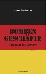 Bombengeschäfte. Tod made in Germany (Repost)