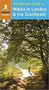 The Rough Guide to Walks in London & the Southeast (Travel Guide) (Rough Guides) [Repost]