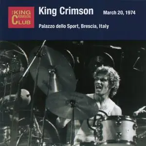 King Crimson - Palazzo Dello Sport, Brescia, Italy, March 20, 1974 (Japanese Edition) (2005/2020)