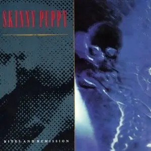 Skinny Puppy - Bites And Remission (1987)