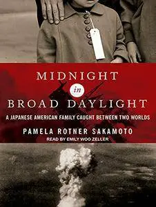 Midnight in Broad Daylight: A Japanese American Family Caught Between Two Worlds [Audiobook]