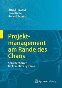 Projektmanagement am Rande des Chaos: Sozialtechniken für komplexe Systeme (Repost)