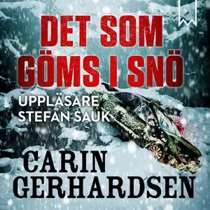 «Det som göms i snö» by Carin Gerhardsen