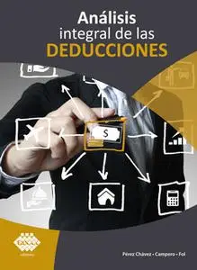 «Análisis integral de las deducciones 2019» by José Pérez Chávez,Raymundo Fol Olguín