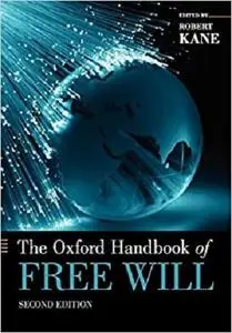 The Oxford Handbook of Free Will