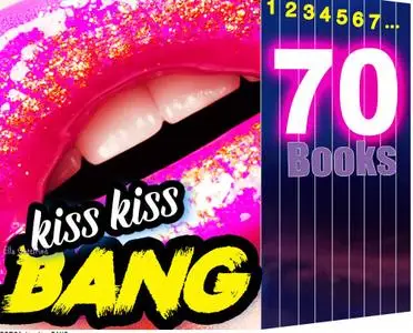 EROTICA: kiss kiss BANG: 70 Books SIZZLE Collection: Sexy MILF and Group Romance...