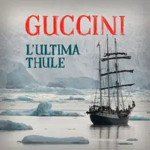 Francesco Guccini - L'Ultima Thule (2012)