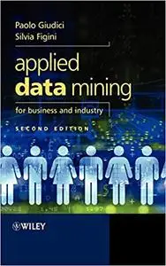 Applied Data Mining for Business and Industry, Second Edition