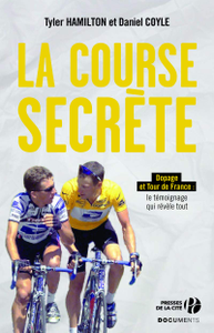 La course secrète: Cyclisme, dopage et tour de france - Tyler Hamilton
