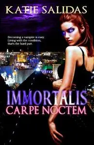 Immortalis Carpe Noctem (Immortalis, Book 1)