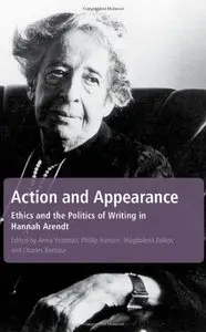 Action and Appearance: Ethics and the Politics of Writing in Hannah Arendt by Anna Yeatman [Repost]