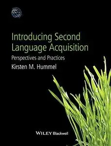 Introducing Second Language Acquisition: Perspectives and Practices