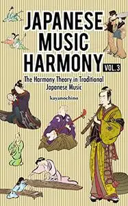 Japanese Music Harmony: The Harmony Theory in Traditional Japanese Music
