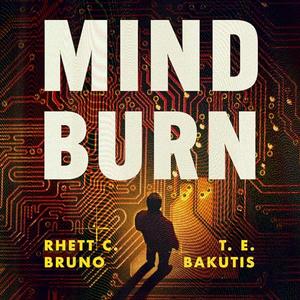 Mind Burn by Rhett C BrunoT E Bakutis [Audiobook]