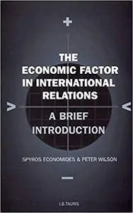 The Economic Factor in International Relations: A Brief Introduction
