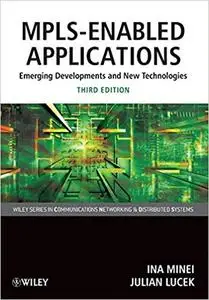 MPLS-Enabled Applications: Emerging Developments and New Technologies (Repost)