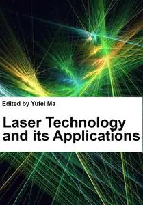 "Laser Technology and its Applications" ed. by Yufei Ma