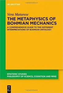 The Metaphysics of Bohmian Mechanics: A Comprehensive Guide to the Different Interpretations of Bohmian Ontology