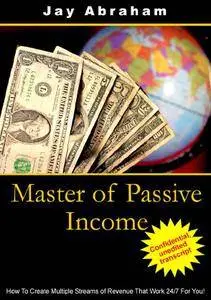 Jay Abraham - Master of Passive Income