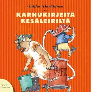 «Karhukirjeitä kesäleiriltä» by Jukka Parkkinen