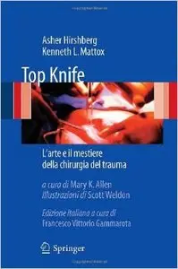 Top Knife. L'arte e il mestiere della chirurgia del trauma