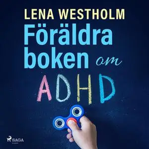 «Föräldraboken om ADHD» by Lena Westholm