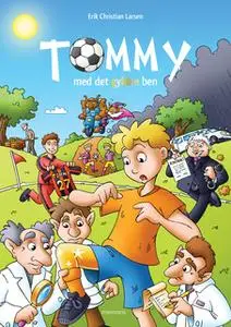 «Tommy med det gyldne ben» by Erik Christian Larsen