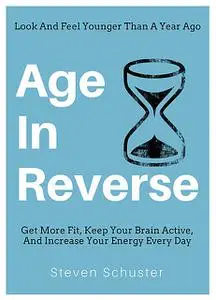 «Age in Reverse» by Steven Schuster