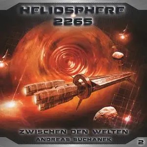 «Heliosphere 2265 - Folge 2: Zwischen den Welten» by Andreas Suchanek
