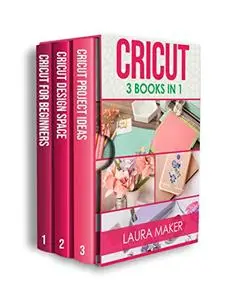 Cricut : 3 books in 1