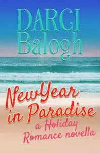«New Year in Paradise» by Darci Balogh