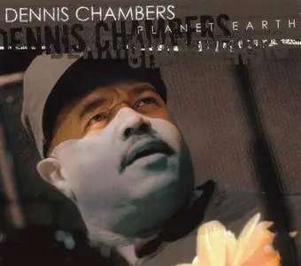 Dennis Chambers - Planet Earth (2005) {BHM}