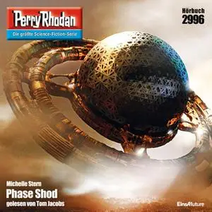 «Perry Rhodan - Episode 2996: Phase Shod» by Michelle Stern