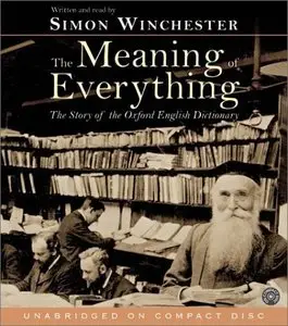 The Meaning of Everything: The story of the Oxford English Dictionary (Audiobook) 