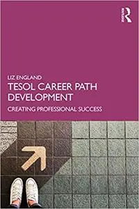 TESOL Career Path Development: Creating Professional Success