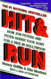 Hit and Run: How Jon Peters and Peter Guber Took Sony For A Ride in Hollywood