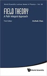 Field Theory: A Path Integral Approach - 3rd Edition