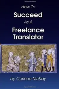 How to Succeed as a Freelance Translator [Repost]