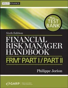 Financial Risk Manager Handbook + Test Bank: FRM Part I / Part II (repost)