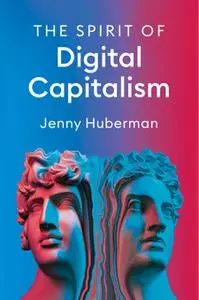 The Spirit of Digital Capitalism