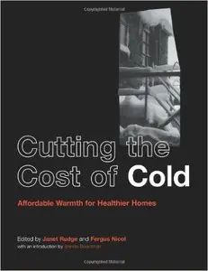 Cutting the Cost of Cold: Affordable Warmth for Healthier Homes 1st Edition