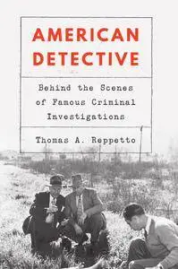 American Detective: Behind the Scenes of Famous Criminal Investigations