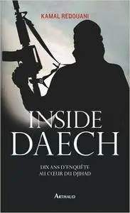 Inside Daech : Dix ans d’enquête au coeur du djihad – Kamal Redouani