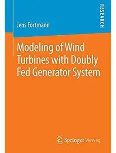 Modeling of Wind Turbines with Doubly Fed Generator System [Repost]