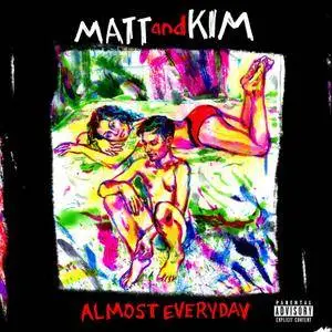 Matt and Kim - Almost Everyday (2018)
