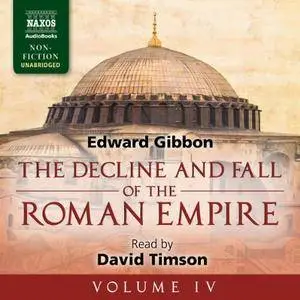 The Decline and Fall of the Roman Empire, Volume IV [Audiobook]